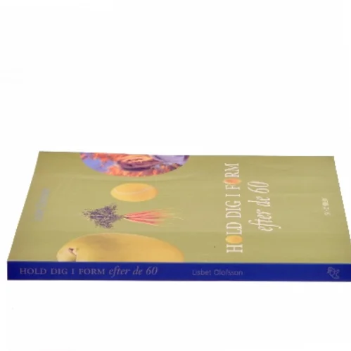 Hold dig i form efter de 60 af Lisbet Olofsson (Bog)