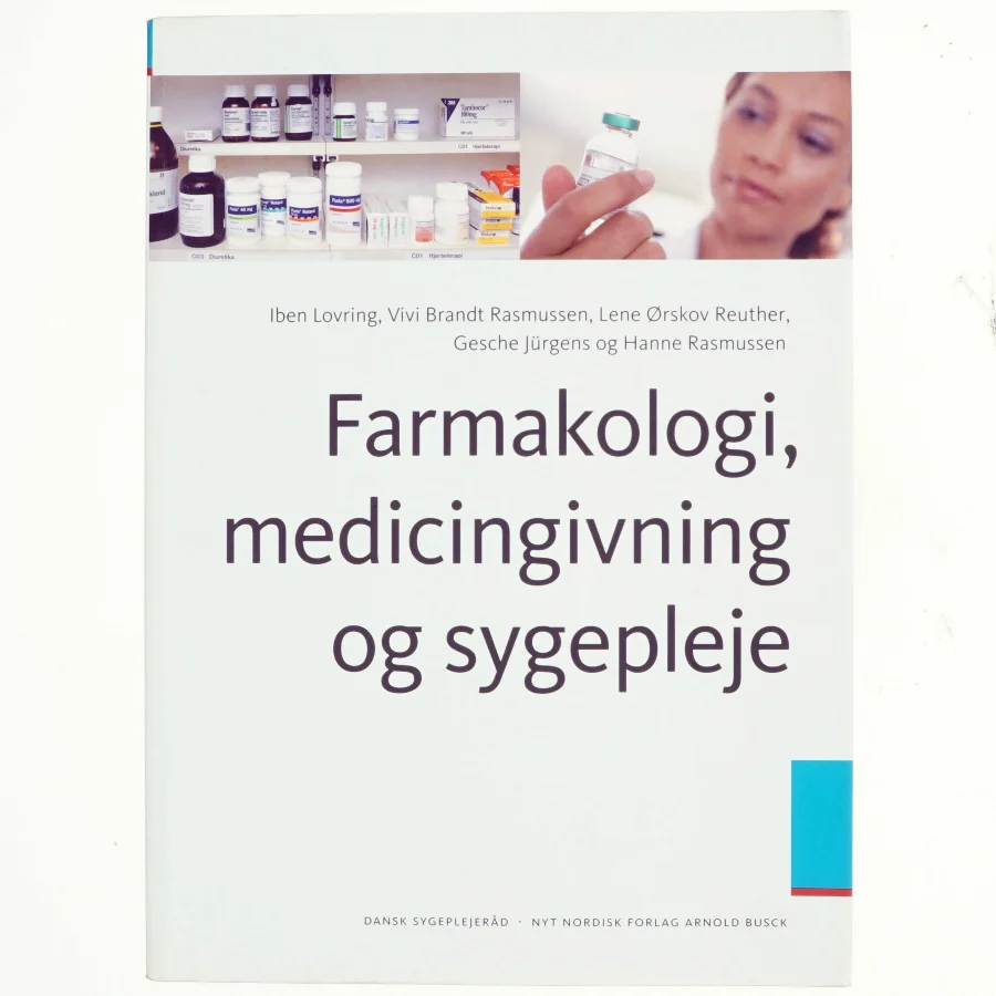 Farmakologi, medicingivning og sygepleje (Bog)