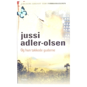 Og hun takkede guderne af Jussi Adler-Olsen (Bog)