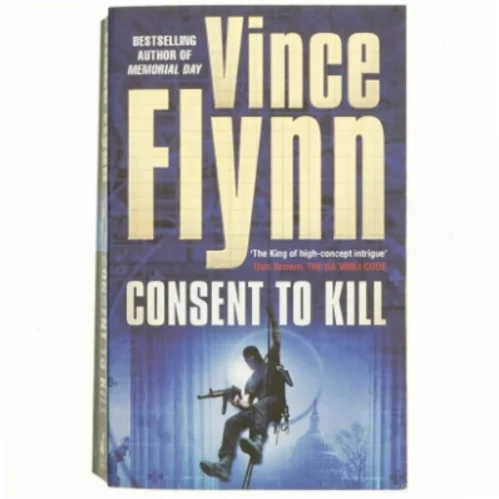 Consent to Kill af Vince Flynn (Bog)