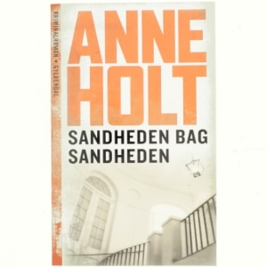 Anne Holt, Sandheden bag sandheden