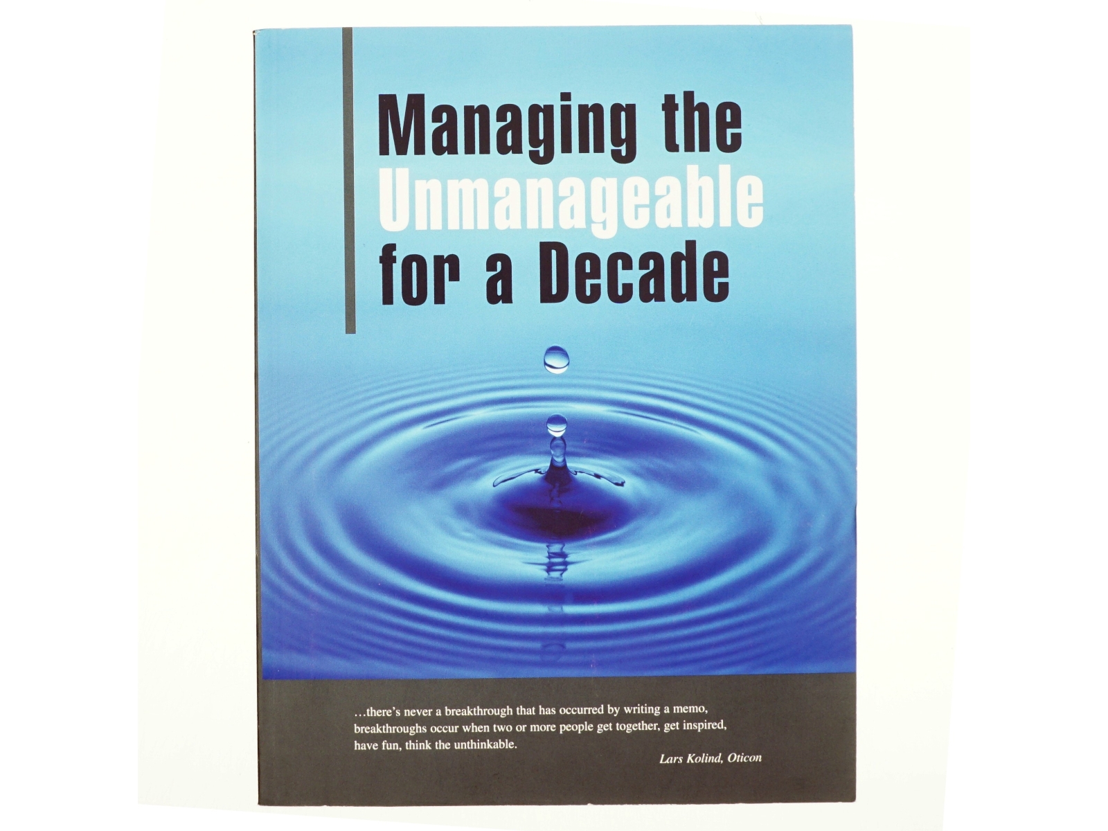 Managing the unmanageable for a decade