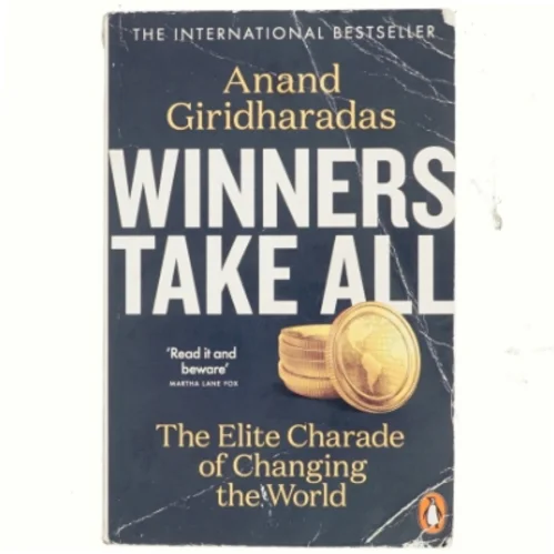 Winners take all : the elite charade of changing the world af Anand Giridharadas (Bog)