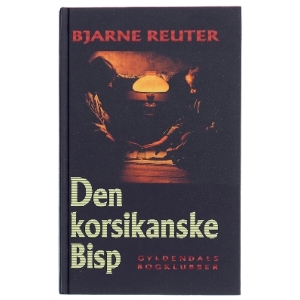 Den korsikanske Bisp af Bjarne Reuter (Bog)