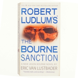 Robert Ludlum's (TM) The Bourne Sanction af Robert Ludlum, Eric Van Lustbader (Bog)