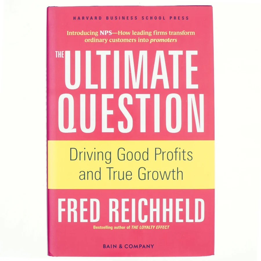 The ultimate question : driving good profits and true growth (Bog)