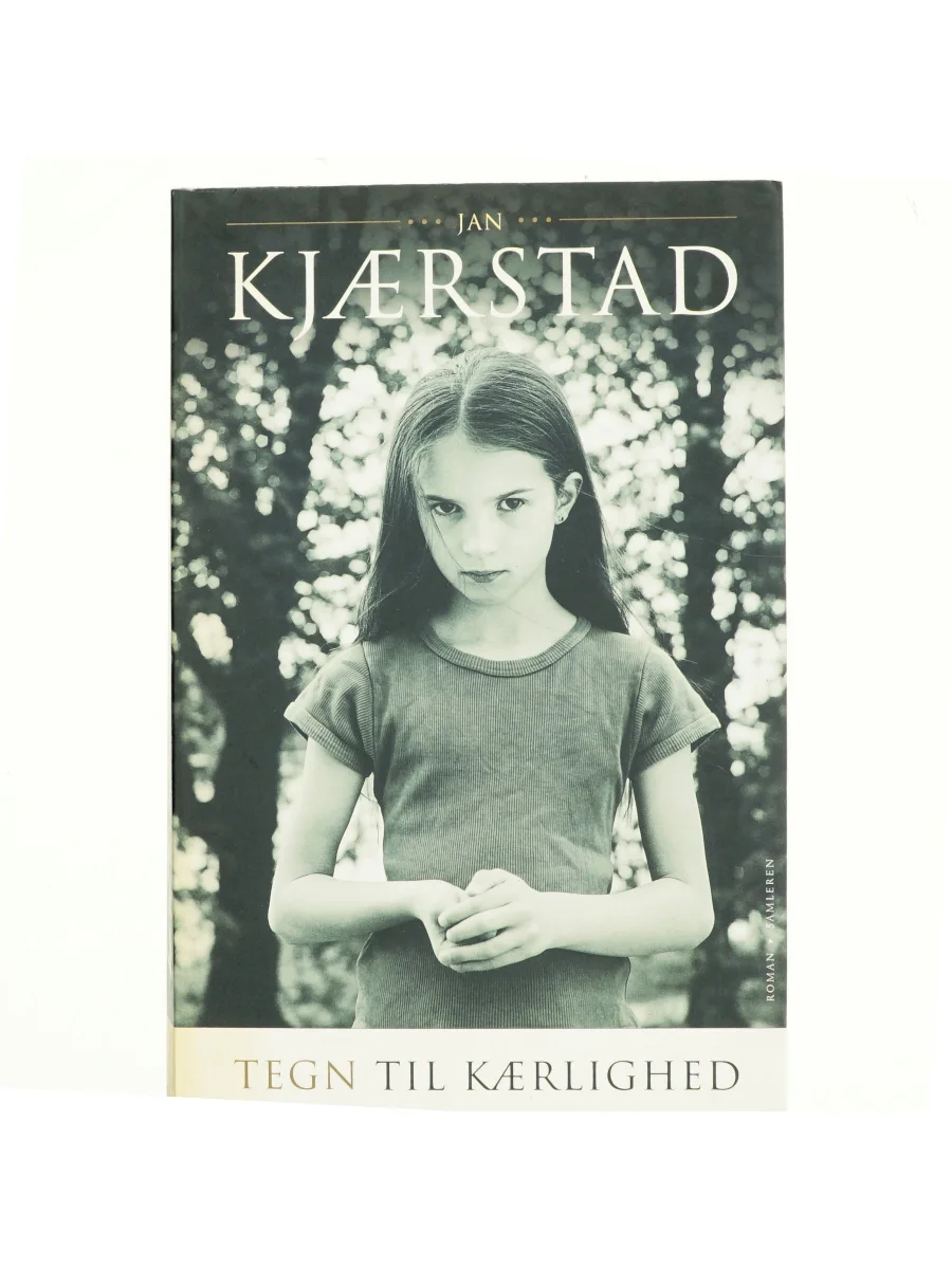 Forsiden af Tegn til kærlighed : roman af Jan Kjærstad