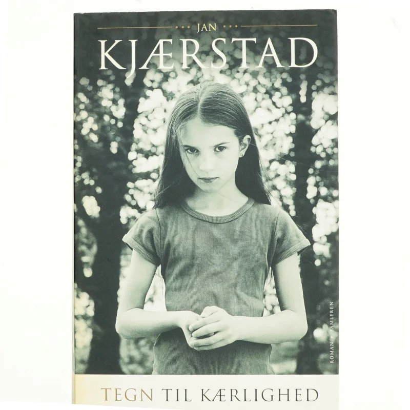 Tegn til kærlighed : roman af Jan Kjærstad (Bog)