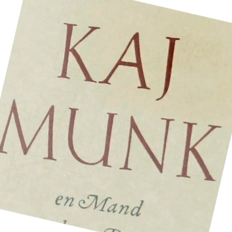 Kaj Munk - en Mand og hans Daad af H. H. Siegumfeldt (Bog)