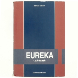 EUREKA - på dansk : kunsten at lede internationale teknologiprojekter af Kristian Kreiner (Bog)