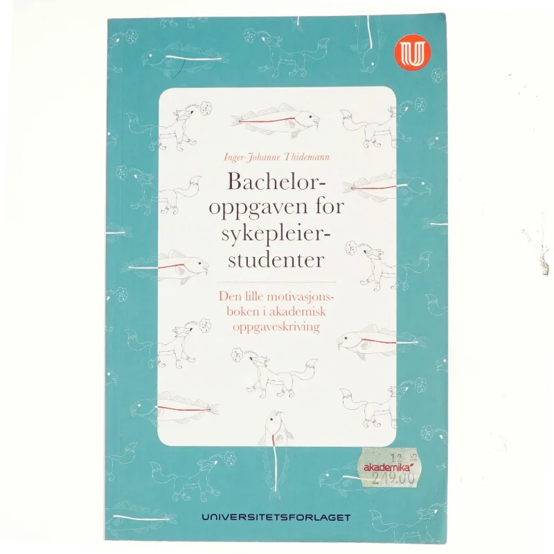 Bacheloroppgaven for sykepleierstudenter af Inger-Johanne Thidemann (Bog)