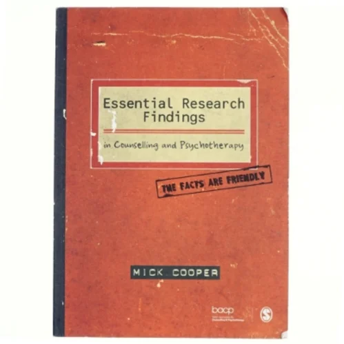 Essential research findings in counselling and psychotherapy : the facts are friendly (Bog)