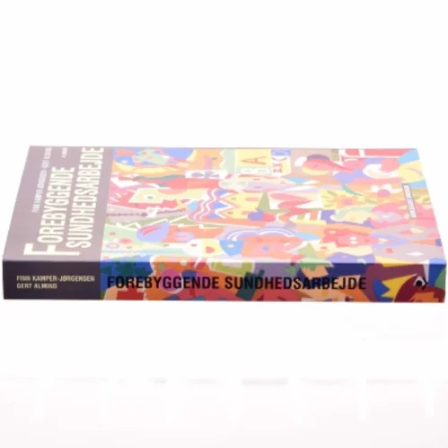 Forebyggende sundhedsarbejde : baggrund, analyse og teori, arbejdsmetoder (Bog)
