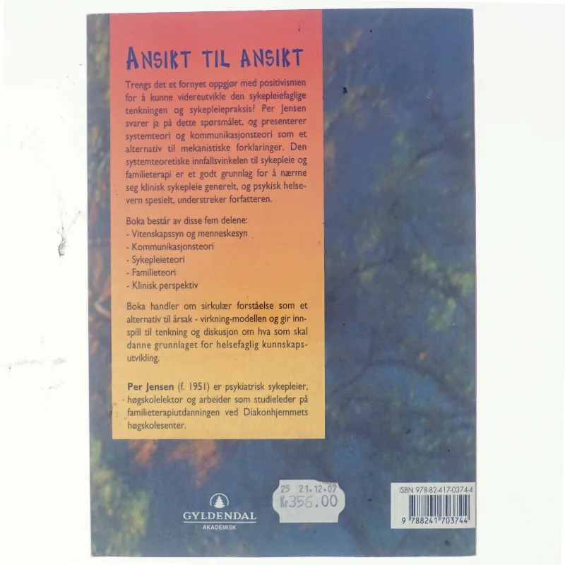 Ansikt til ansikt : system- og familieperspektivet som grunnlag for klinisk sykepleie af Per Jensen (Bog)