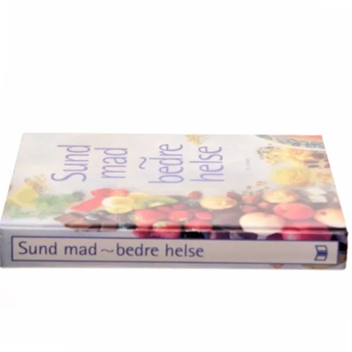 Sund mad - bedre helse af Reader's Digest Association (Bog)