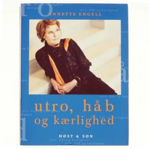 Utro, håb og kærlighed - Af Annette Engell