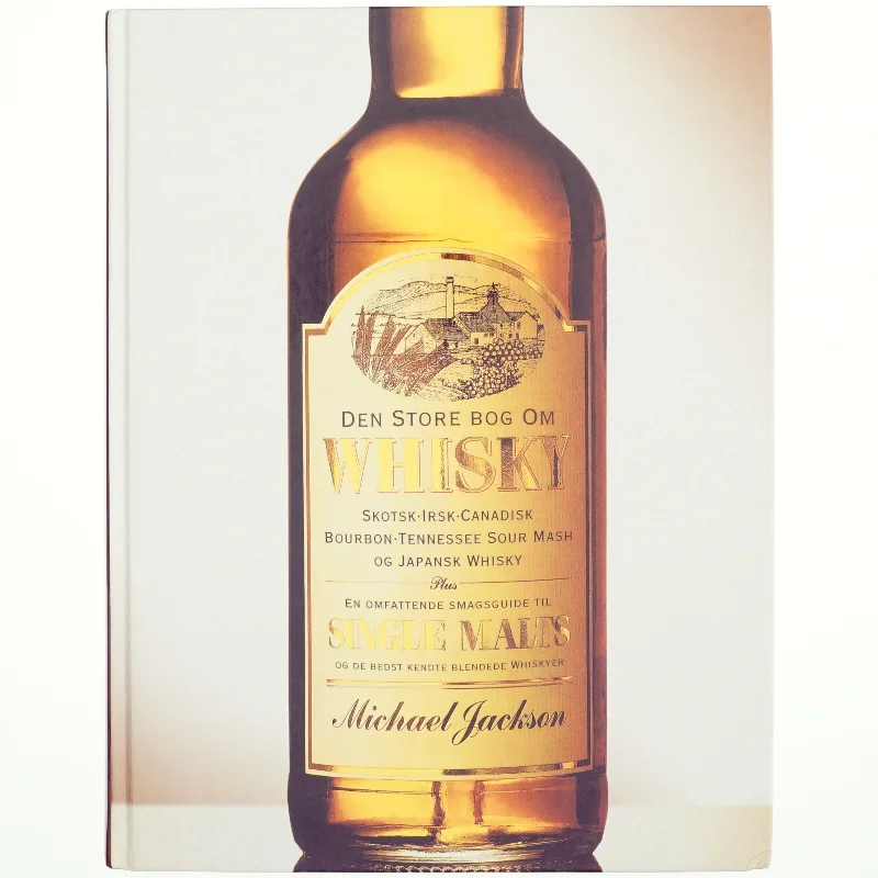 Den store bog om whiskey af Michael Jackson