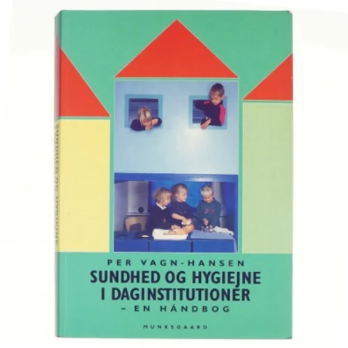 Sundhed og hygiejne i daginstitutioner af Per Vagn-Hansen (Bog)