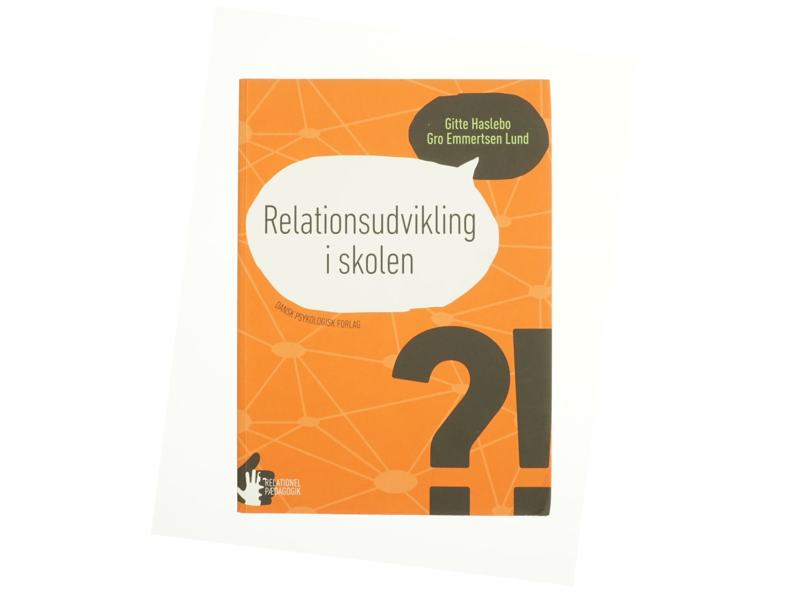 Relationsudvikling i skolen af Gro Emmertsen Lund, Gitte Haslebo (Bog)