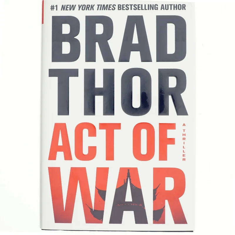 Act of war : a thriller af Brad Thor (Bog)