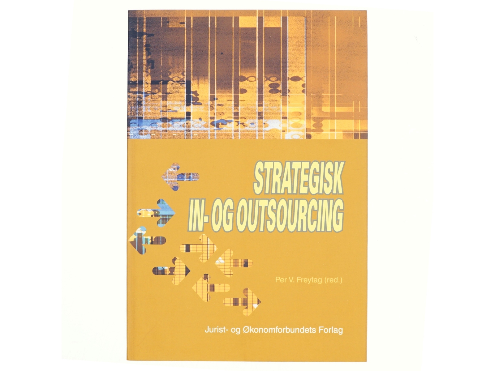 Strategisk in- og outsourcing af Per V. Freytag (Bog)