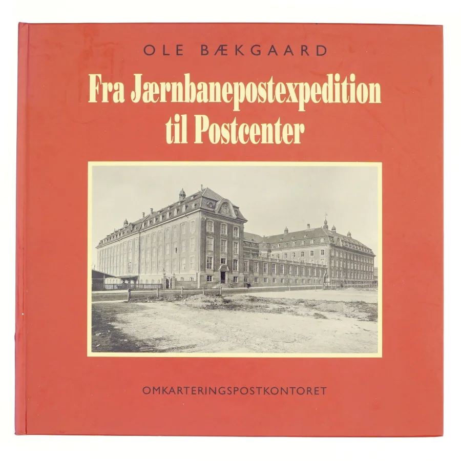 Fra Jærnbanepostexpedition til Postcenter