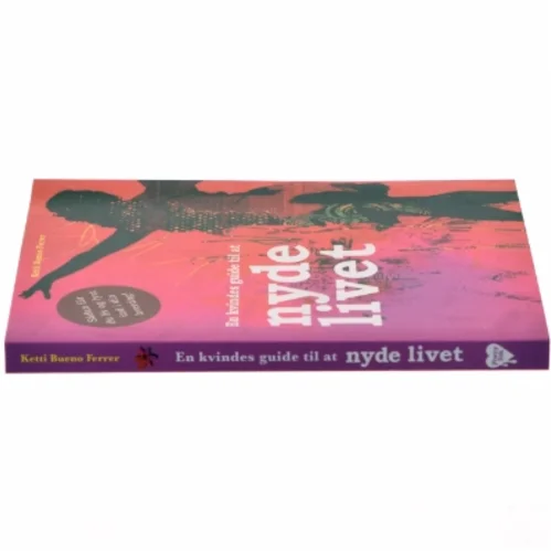 En kvindes guide til at nyde livet af Ketti Bueno Ferrer (Bog)