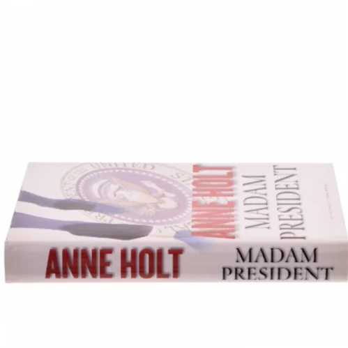 Madam President : kriminalroman af Anne Holt (f. 1958-11-16) (Bog)
