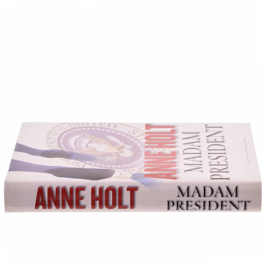 Madam President : kriminalroman af Anne Holt (f. 1958-11-16) (Bog)