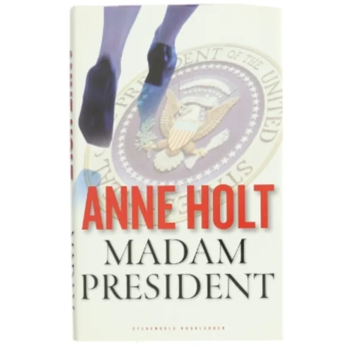 Madam President : kriminalroman af Anne Holt (f. 1958-11-16) (Bog)