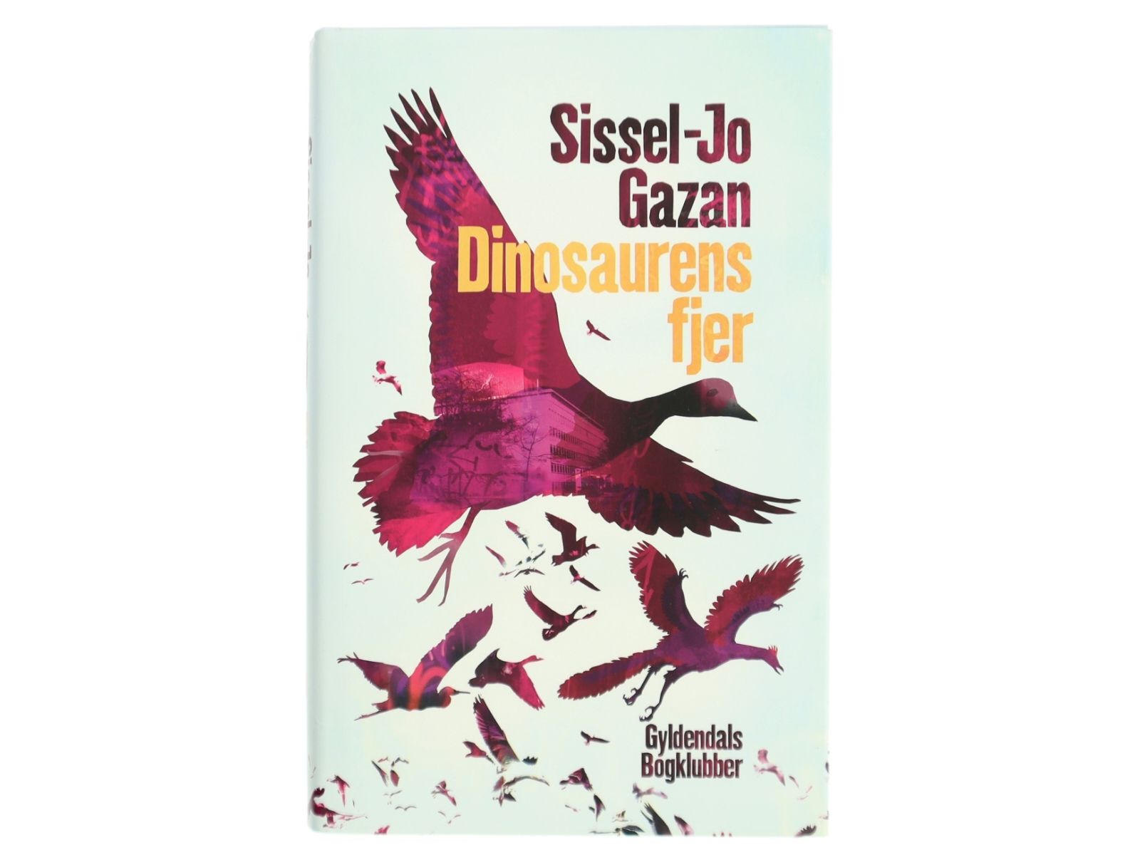 Dinosaurens fjer af Sissel-Jo Gazan (Bog)