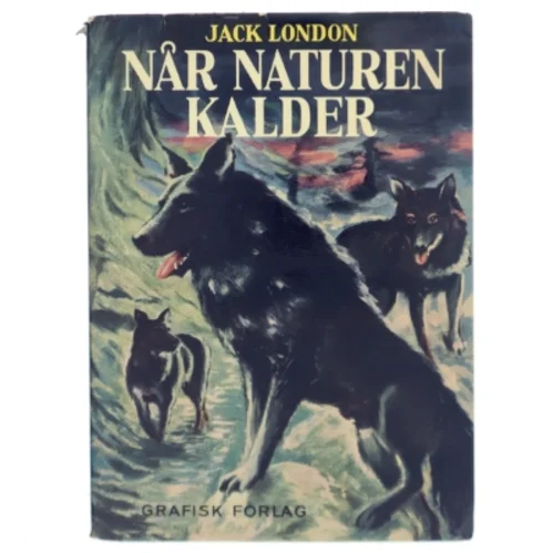 Når naturen kalder af Jack London (Bog) fra Grafisk Forlag