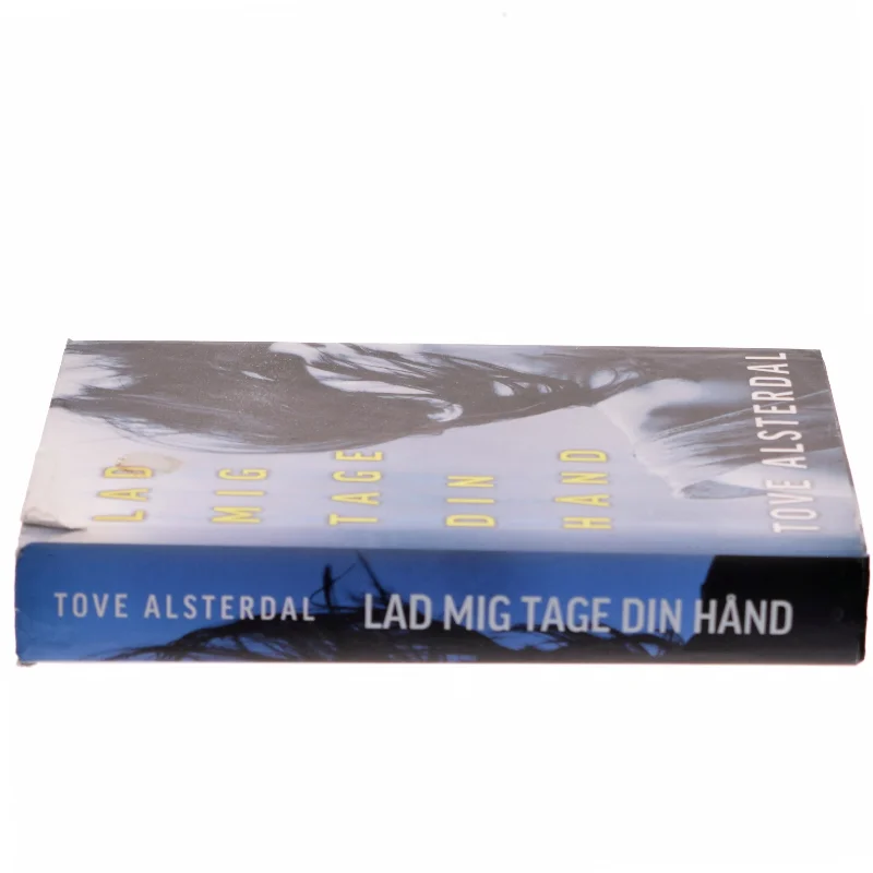 Lad mig tage din hånd af Tove Alsterdal (Bog)
