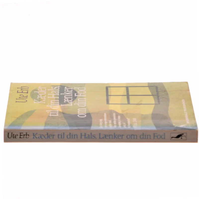 Kæder til din Hals, Lænker om din Fod af Ute Erb (Bog)