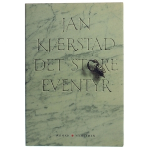 Det store eventyr : roman af Jan Kjærstad (Bog)
