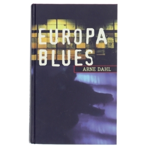 Europa blues : kriminalroman af Arne Dahl (f. 1963) (Bog)