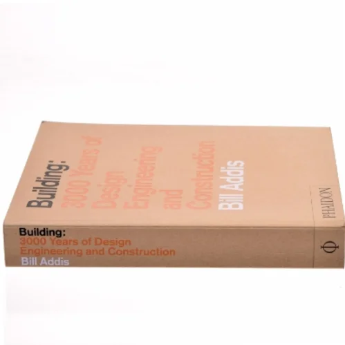 Building : 3000 years of design engineering and construction af William Addis (Bog)