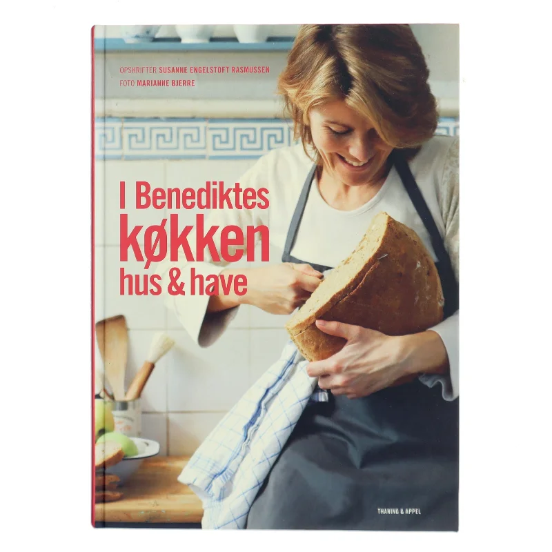 I Benediktes køkken, hus & have af Susanne Engelstoft Rasmussen (Bog)