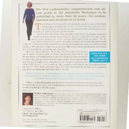How you stand, how you move, how you live : learning the Alexander technique to explore your mind-body connection and achieve self-mastery af Missy Vineyard (Bog)