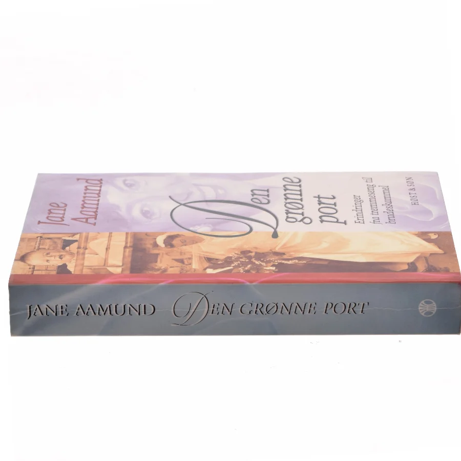Den grønne port : erindringer fra tremmeseng til brudeskammel af Jane Aamund (Bog)
