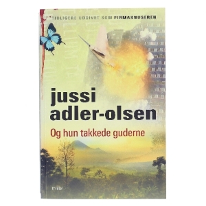 Og hun takkede guderne af Jussi Adler-Olsen (Bog)