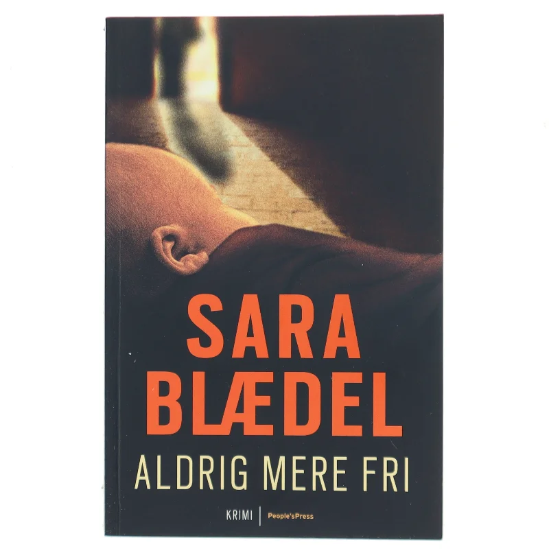 Aldrig mere fri af Sara Blædel (Bog)