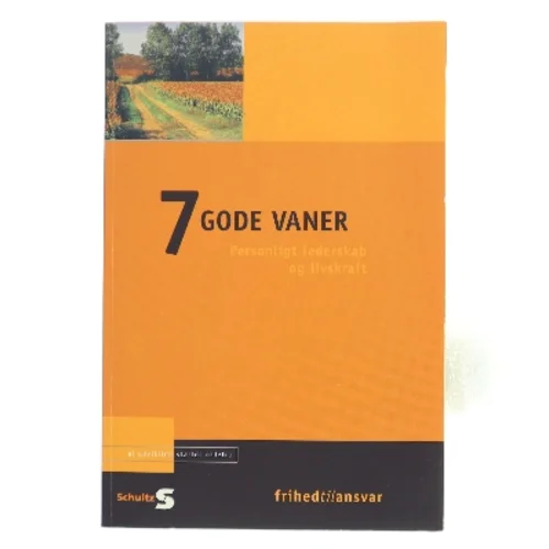 7 gode vaner : personligt lederskab og livskraft af Stephen R. Covey (Bog)