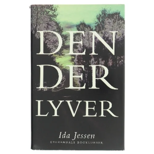 Den der lyver af Ida Jessen (f. 1964) (Bog)