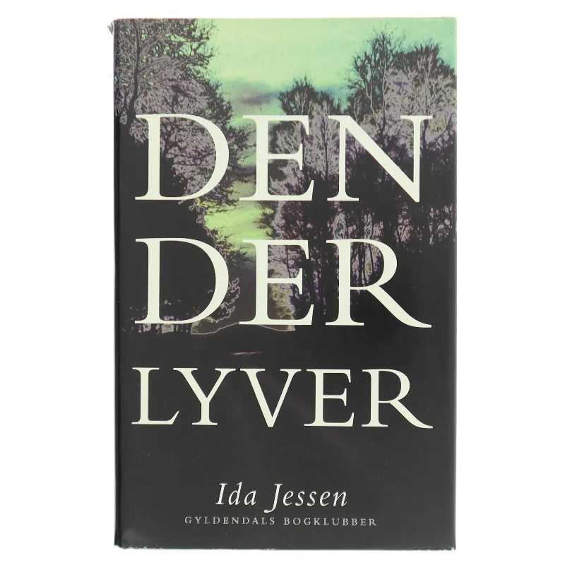 Den der lyver af Ida Jessen (f. 1964) (Bog)
