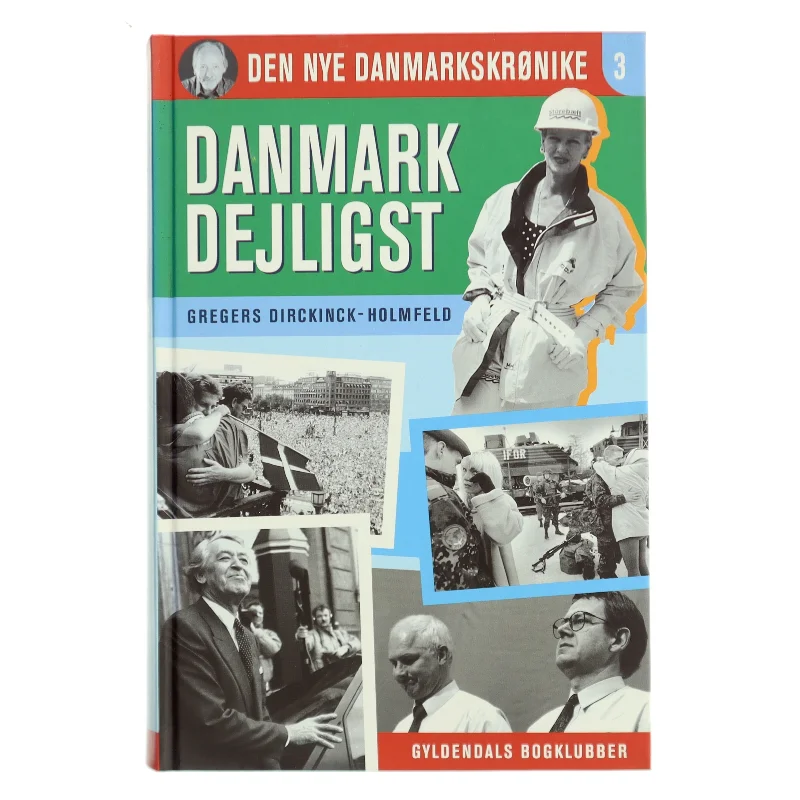 Danmark dejligst : 1986-1993 af Gregers Dirckinck-Holmfeld (Bog)