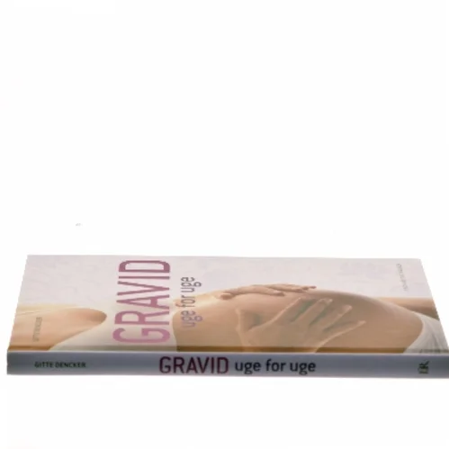 Gravid - uge for uge af Gitte Dencker (Bog)