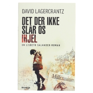 Det der ikke slår os ihjel af David Lagercrantz (Bog)