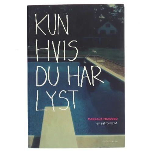 Kun hvis du har lyst af Margaux Fragoso (Bog)