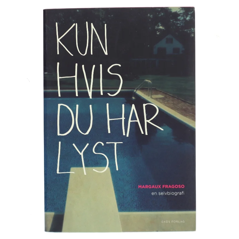 Kun hvis du har lyst af Margaux Fragoso (Bog)